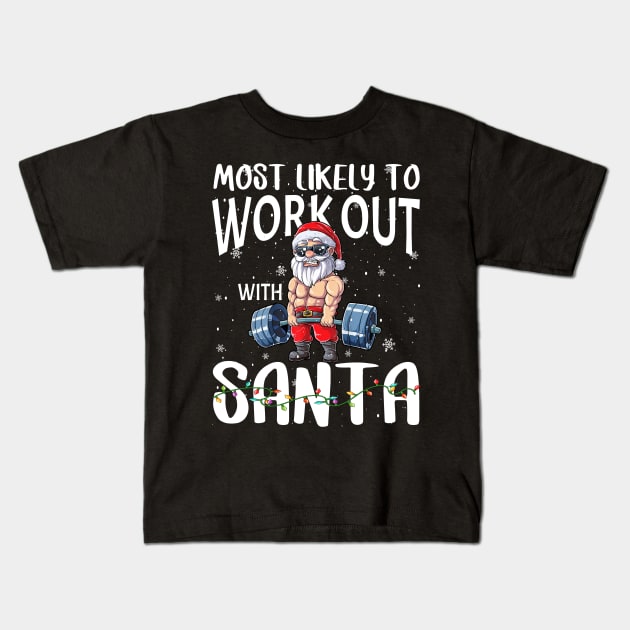 Most Likely To Work Out With Santa Family Christmas Kids T-Shirt by eyelashget